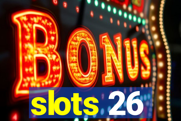 slots 26